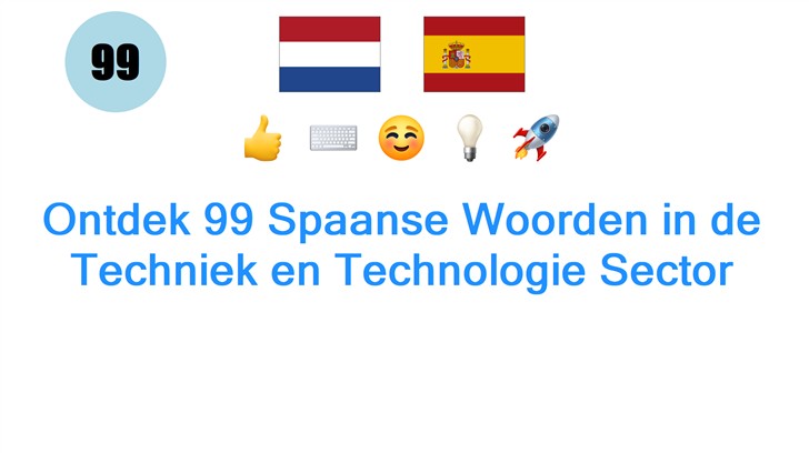 Ontdek 99 Spaanse Woorden in de Techniek en Technologie Sector